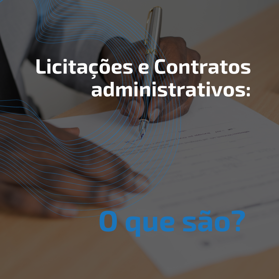 Licitações E Contratos Administrativos: O Que São? - Torres Soares